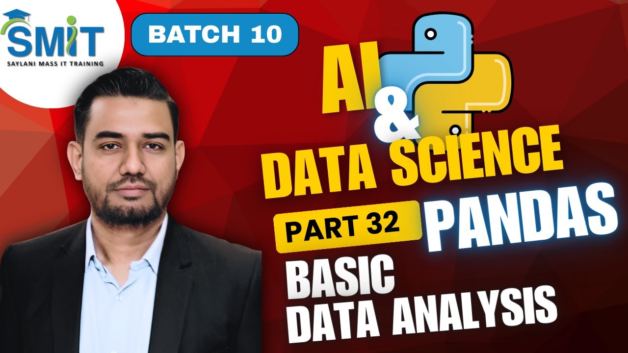 AI & Data Science | BATCH 10 | Part 32 | Pandas Basic Data Analysis