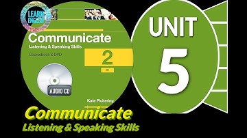 Communicate 2: Listening and speaking skills Unit 5