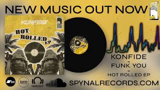 Konfide - Funk You - Hot Rolled Ep Spynal021 Out Now