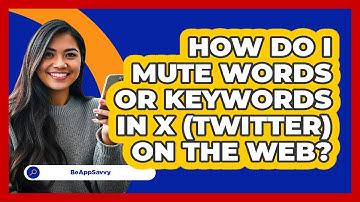 How do I mute words or keywords in X (Twitter) on the web? - Be App Savvy