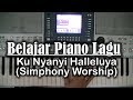 Belajar Piano Lagu - Ku Nyanyi Haleluya (Simphony Worship)