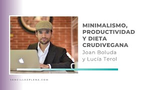 Joan Boluda - Minimalismo, productividad y dieta crudivegana - Charlas minimalistas 11