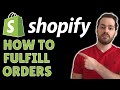 How To Fulfill Orders On Shopify - Step By Step Tutorial