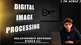 Relationship Between Pixels | Digital Image Processing | Lecture 5 | #engineerskaadda