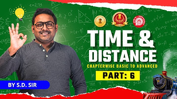 Time & Distance | Part 6 | Basic to Advanced | By S.D. Sir | CGL 2024 | CLERKSHIP MATH