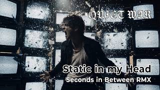 Static in My Head - Seconds in Between RMX