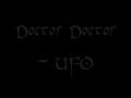 Doctor Doctor - UFO      ~ Lyric