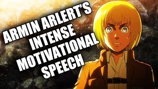 Armin Arlert Delivers the Most Intense Motivational Speech of All Time (Shia LaBeouf Parody) by tomandre 87,456 views 8 years ago 1 minute, 12 seconds