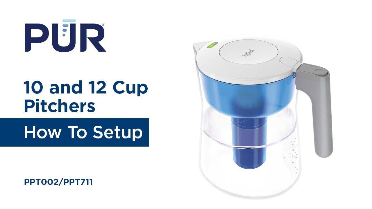PUR and PUR PLUS 10 and 12 Cup Pitchers PPT002 and PPT711 How to