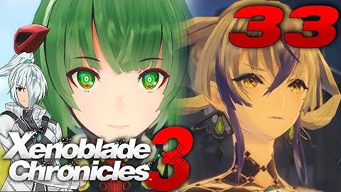 Kept you waiting huh? - Xenoblade Chronicles 3 - 33