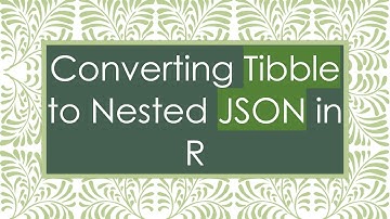 Converting Tibble to Nested JSON in R