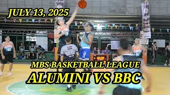 JULY 13, 2025 - MBS BASKETBALL LEAGUE, ALUMNI VS BBC.