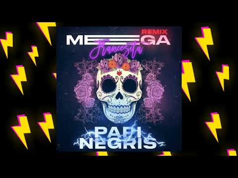 MEGA FRANCESITA - PAPI NEGRIS.