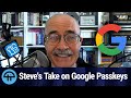 Steves take on google passkeys
