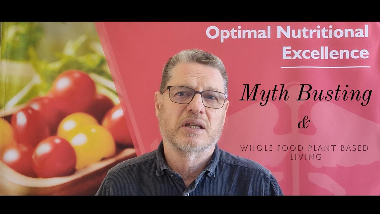 Myth busting and living a Whole Food Plant Based lifestyle - YouTube