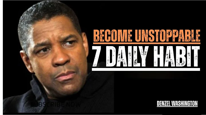 7 Daily Habits That Make You Unstoppable  |POWERFUL SPEECH BY DENZEL WASHINGTONS |
