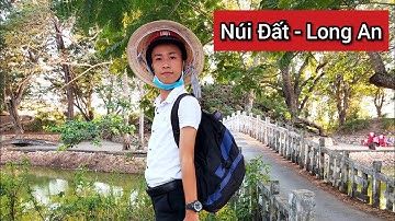 Núi Đất, Long An | Địa Điểm Du Lịch Tuyệt Vời Tại Mộc Hóa - Kiến Tường | Hoàng Tâm
