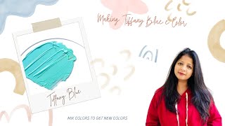 Color Mixing Tutorial  || Tiffany Blue || Step By Step