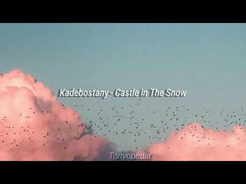 Kadebostany - Castle in the Snow || lyrics