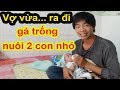 Xót lòng cảnh chàng trai trẻ cảnh gà trống nuôi 2 con khi vợ vừa ra đi vì bệnh - Guufood