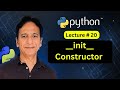 Python - Lecture 20 - __init__   constructor
