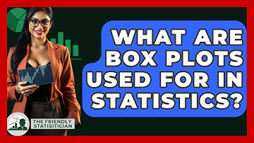 What Are Box Plots Used For In Statistics? - The Friendly Statistician