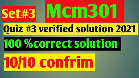 Mcm301 :Quiz#3 verified solution 2021 ||set-3||100 %correct solution ||Maths by Zahfran