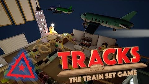 Tracks: The Train Set Game | Apartment Build, w/Phil