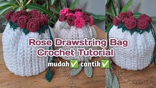 Tas Rajut Mawar Tutorial Rose Drawsting Bag easy