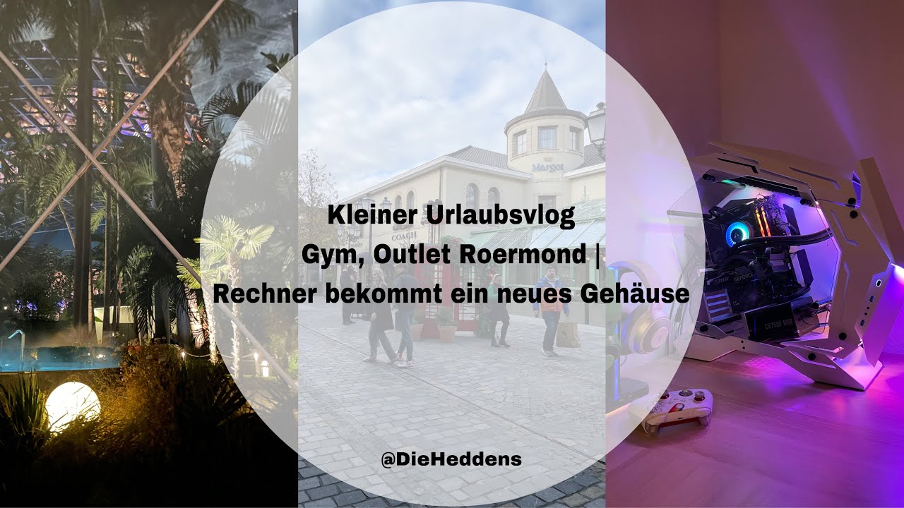 Kleiner UrlaubsVLOG - Neues Gehäuse für unseren Gamingrechner & shoppen in Roermond 🛍️ ·  VLOG #0009