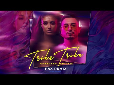 Faydee Feat. Antonia - Trika Trika | Pax Remix