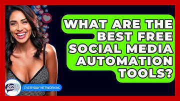 What Are The Best Free Social Media Automation Tools? - Everyday-Networking