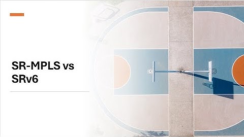 SIMPLIFIED TECH: From SR-MPLS to SRv6