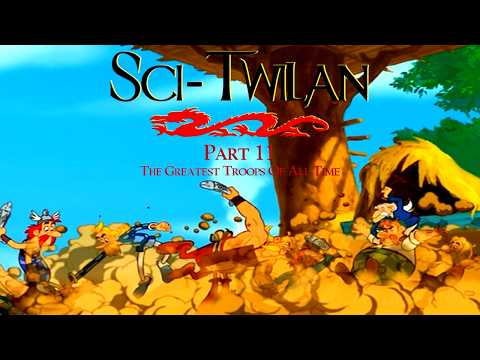 "Sci-Twilan" Part 11 - The Greatest Troops Of All Time