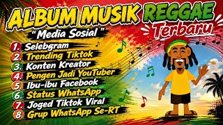 Album Musik Reggae Terbaru 2026  Media Sosial  Lagu Reggae Viral Tiktok