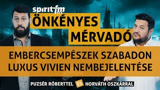 Szabad embercsempészek; Luxus Vivien nembejelentése; mentális gyógyulás - Önkényes Mérvadó 2023#464