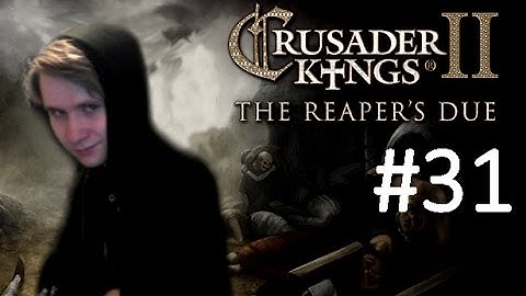 CK2 Reaper’s Due - Immortal Cannibal - Part 31: The Black Death