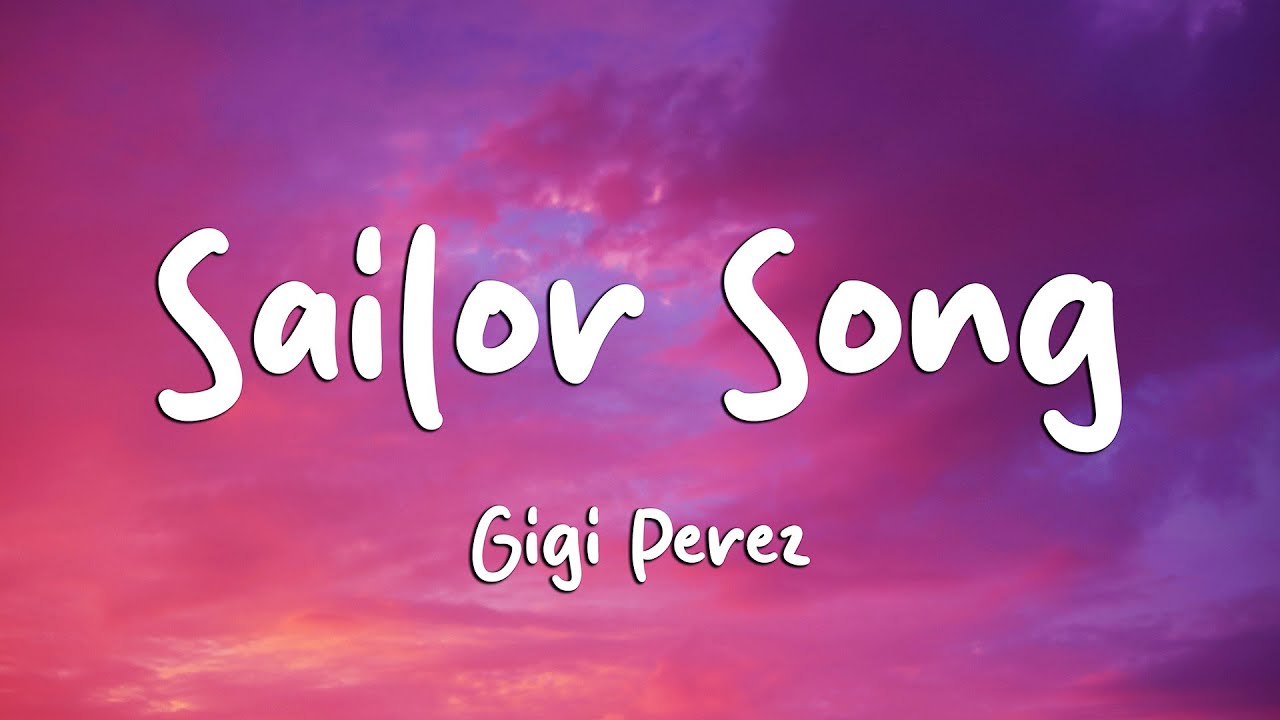 Gigi Perez - Sailor Song (Lyrics)