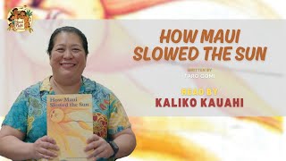 How Maui Slowed the Sun // Read By Kaliko Kauahi