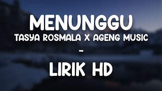 Menunggu – Tasya Rosmala x Ageng Music | Live Version Lirik HD