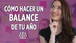 CÓMO HACER UN BALANCE DE TU AÑO - Tips para planificar tus objetivos 2024