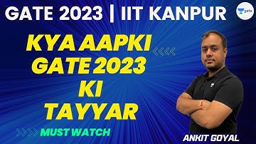 Kya aapki GATE 2023 ki tayyari sufficient hai?? 😢😢 | Must Watch | IIT Kanpur | Ankit Goyal
