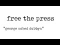 Free the Press - George Ached Dubbya