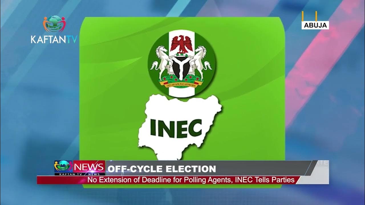 OFF CYCLE ELECTION: No Extension of Deadline for Polling Agents, INEC Tells Parties