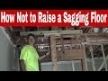 How Not to Raise a Sagging Floor