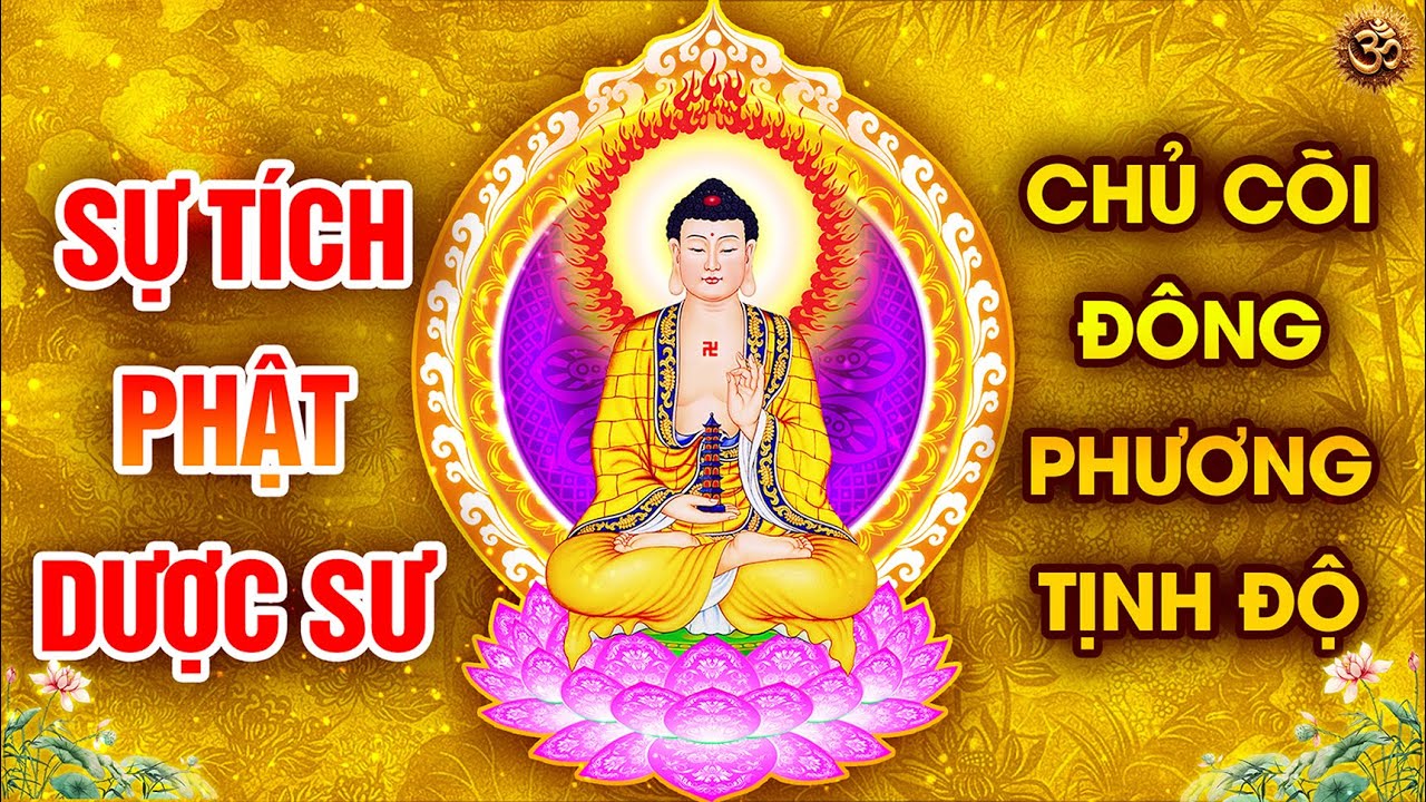 Sự tích PHẬT DƯỢC SƯ - CHỦ CÕI ĐÔNG PHƯƠNG TỊNH ĐỘ | Phật pháp