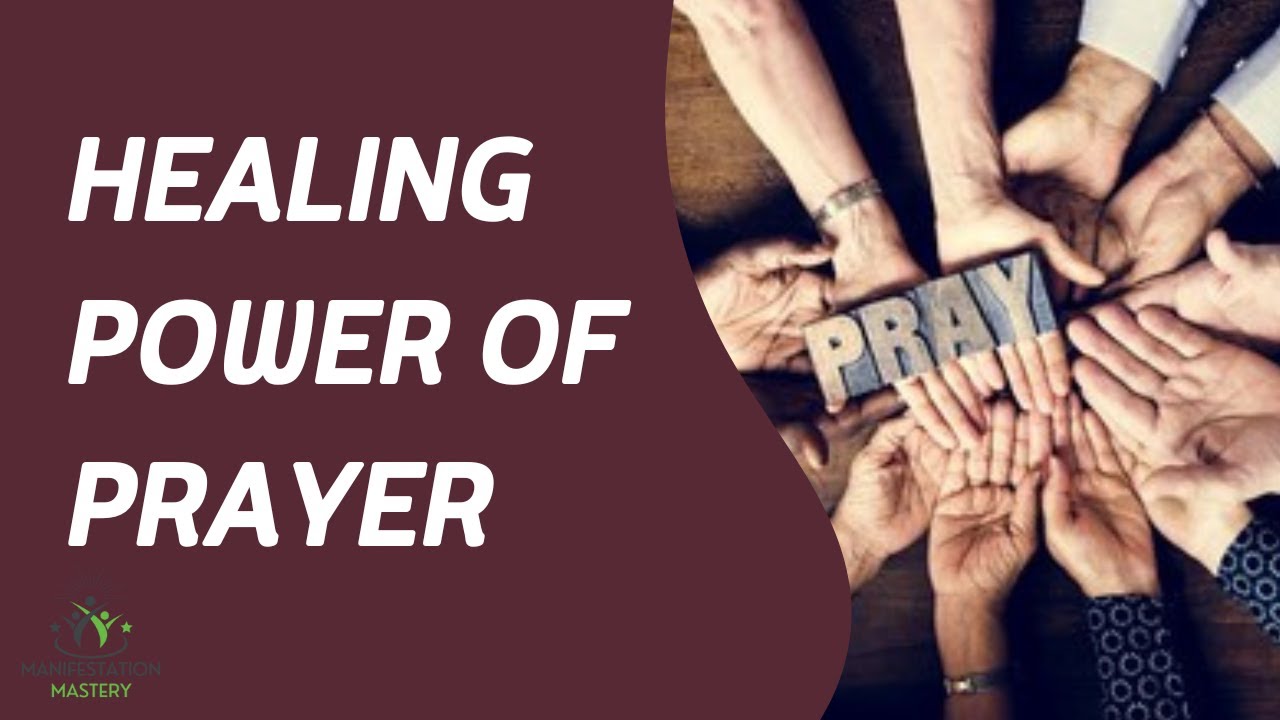 The Healing Power of Prayer - YouTube