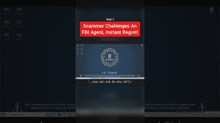 Scammer Challenges an FBI Agent!