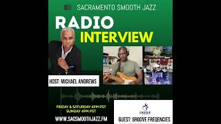 Groove Frequencies radio interview spot airing Sacramento Smooth Jazz Radio Show.