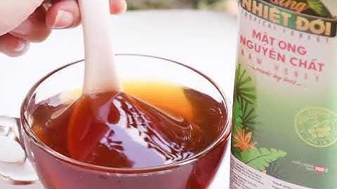 MẬT ONG RỪNG NHIỆT ĐỚI - 100% MẬT ONG RỪNG NGUYÊN CHẤT